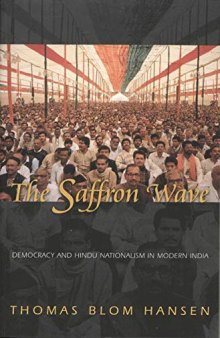 The Saffron Wave: Democracy and Hindu Nationalism in Modern India