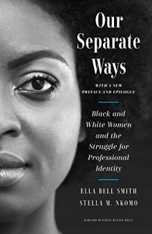 Our Separate Ways, With a New Preface and Epilogue: Black and White Women and the Struggle for Professional Identity