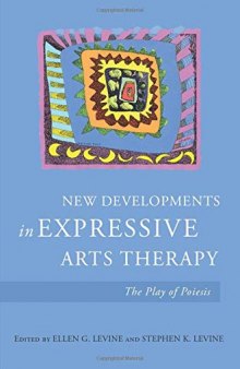 New Developments in Expressive Arts Therapy: The Play of Poiesis