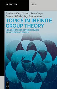 Topics in Infinite Group Theory: Nielsen Methods, Covering Spaces, and Hyperbolic Groups (De Gruyter STEM)