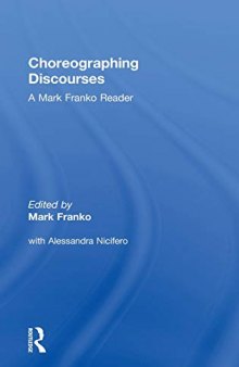 Choreographing Discourses: A Mark Franko Reader