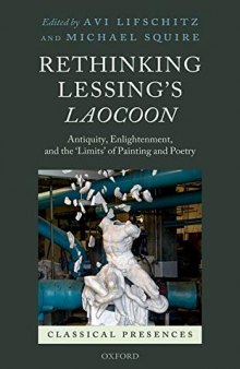 Rethinking Lessing's Laocoon: Antiquity, Enlightenment, and the 'Limits' of Painting and Poetry