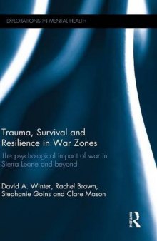 Trauma, Survival and Resilience in War Zones: The psychological impact of war in Sierra Leone and beyond