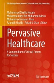 Pervasive Healthcare: A Compendium of Critical Factors for Success