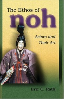 The Ethos of Noh: Actors and Their Art