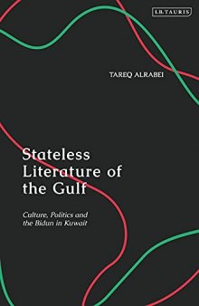 Stateless Literature of the Gulf: Culture, Politics and the Bidun in Kuwait