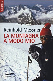 La montagna a modo mio. Nuova ediz.