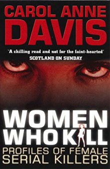 Women Who Kill: Profiles of Female Serial Killers