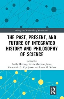 The Past, Present, and Future of Integrated History and Philosophy of Science