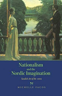 Nationalism and the Nordic Imagination: Swedish Art of the 1890s