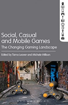 Social, Casual and Mobile Games: The Changing Gaming Landscape