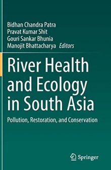 River Health and Ecology in South Asia: Pollution, Restoration, and Conservation