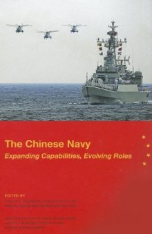 The Chinese Navy: Expanding Capabilities, Evolving Roles