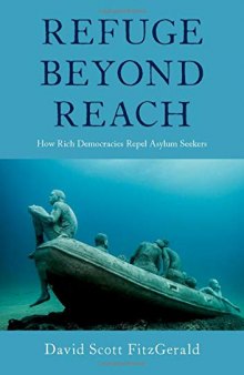 Refuge beyond Reach: How Rich Democracies Repel Asylum Seekers