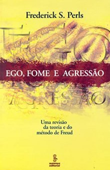 Ego, fome e agressão: uma revisão da teoria e do método de Freud