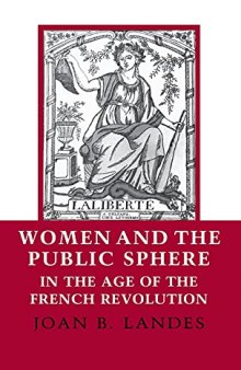 Women and the Public Sphere in the Age of the French Revolution