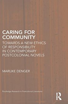 Caring for Community: Towards a New Ethics of Responsibility in Contemporary Postcolonial Novels