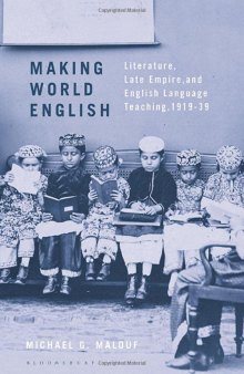 Making World English: Literature, Late Empire, and English Language Teaching, 1919-39