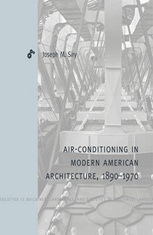 Air-Conditioning in Modern American Architecture, 1890–1970
