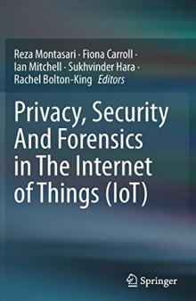 Privacy, Security And Forensics in The Internet of Things (IoT)