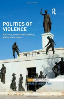 Politics of Violence: Militancy, International Politics, Killing in the name