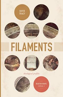 Filaments: Theological Profiles: Selected Essays, Volume 2