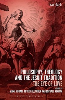 Philosophy, Theology and the Jesuit Tradition: 'The Eye of Love'