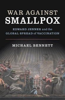 War Against Smallpox: Edward Jenner And The Global Spread Of Vaccination