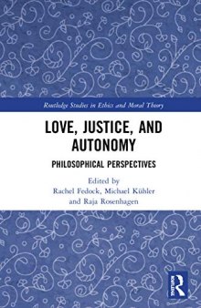 Love, Justice, and Autonomy: Philosophical Perspectives