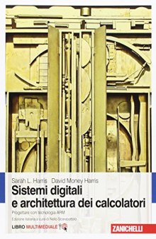 Sistemi digitali e architettura dei calcolatori. Progettare con tecnologia ARM