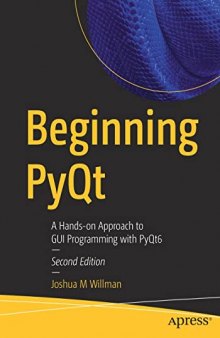Beginning PyQt: A Hands-on Approach to GUI Programming with PyQt6
