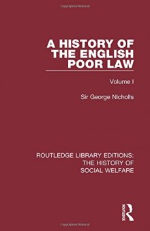 A History of the English Poor Law: Volume I