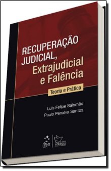 Recuperação Judicial, Extrajudicial E Falencia. Teoria E Prática