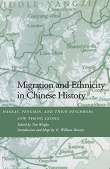 Migration and Ethnicity in Chinese History: Hakkas, Pengmin, and Their Neighbors