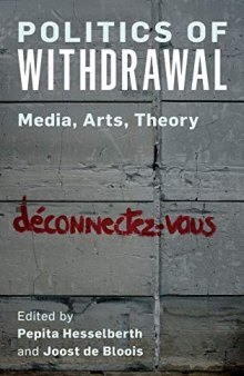 Politics of Withdrawal: Media, Arts, Theory