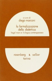 La formalizzazione della dialettica. Hegel, Marx e la logica contemporanea