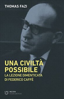 Una civiltà possibile. La lezione dimenticata di Federico Caffè