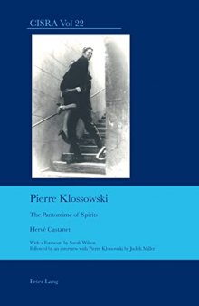 Pierre Klossowski: The Pantomime of Spirits (Cultural Interactions: Studies in the Relationship between the Arts)