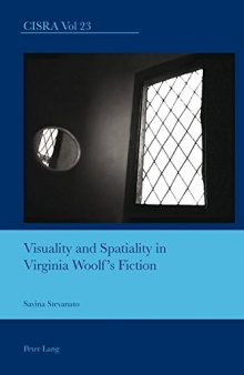 Visuality and Spatiality in Virginia Woolf’s Fiction (Cultural Interactions: Studies in the Relationship between the Arts)