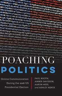 Poaching Politics: Online Communication During the 2016 US Presidential Election (Frontiers in Political Communication)