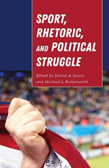 Sport, Rhetoric, and Political Struggle (Frontiers in Political Communication)