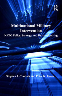 Multinational Military Intervention: NATO Policy, Strategy and Burden Sharing