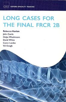 Long Cases for the Final FRCR 2B (Oxford Specialty Training: Revision Texts)