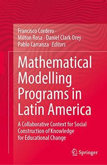 Mathematical Modelling Programs in Latin America: A Collaborative Context for Social Construction of Knowledge for Educational Change