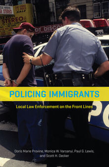 Policing Immigrants: Local Law Enforcement on the Front Lines