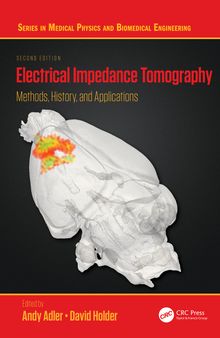 Electrical Impedance Tomography: Methods, History and Applications (Series in Medical Physics and Biomedical Engineering)