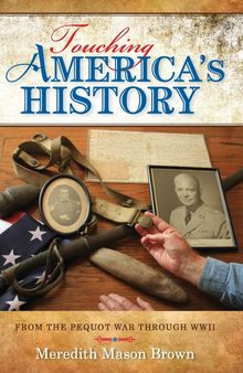 Touching America's History: From the Pequot War through WWII