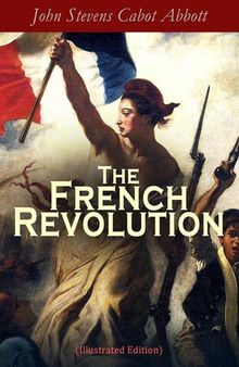 The French Revolution (Illustrated Edition)