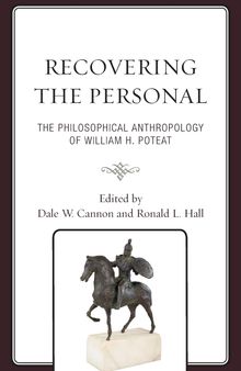 Recovering the Personal: The Philosophical Anthropology of William H. Poteat