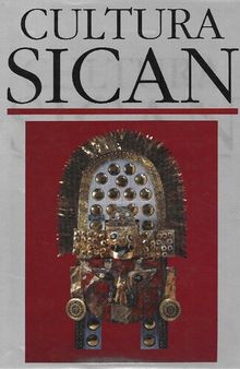 Cultura Sicán. Dios, riqueza y poder en la costa norte del Perú